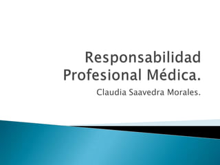 Claudia Saavedra Morales.
 