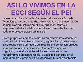 La escuela colombiana de Carreras Industriales - Escuela
Tecnológica – como organización orientada a la presentación
de se...