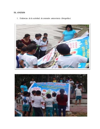 IX. ANEXOS
1. Evidencias de la actividad de extensión universitaria (fotografías)
 