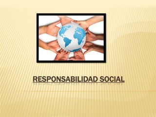 RESPONSABILIDAD SOCIAL 