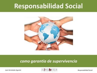 Responsabilidad Social como garantía de supervivencia 