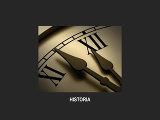 HISTORIA

 