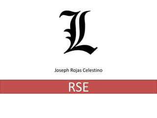Joseph Rojas Celestino


      RSE
 