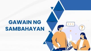 GAWAIN NG
SAMBAHAYAN
 