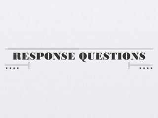 RESPONSE QUESTIONS
 