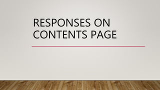 RESPONSES ON
CONTENTS PAGE
 