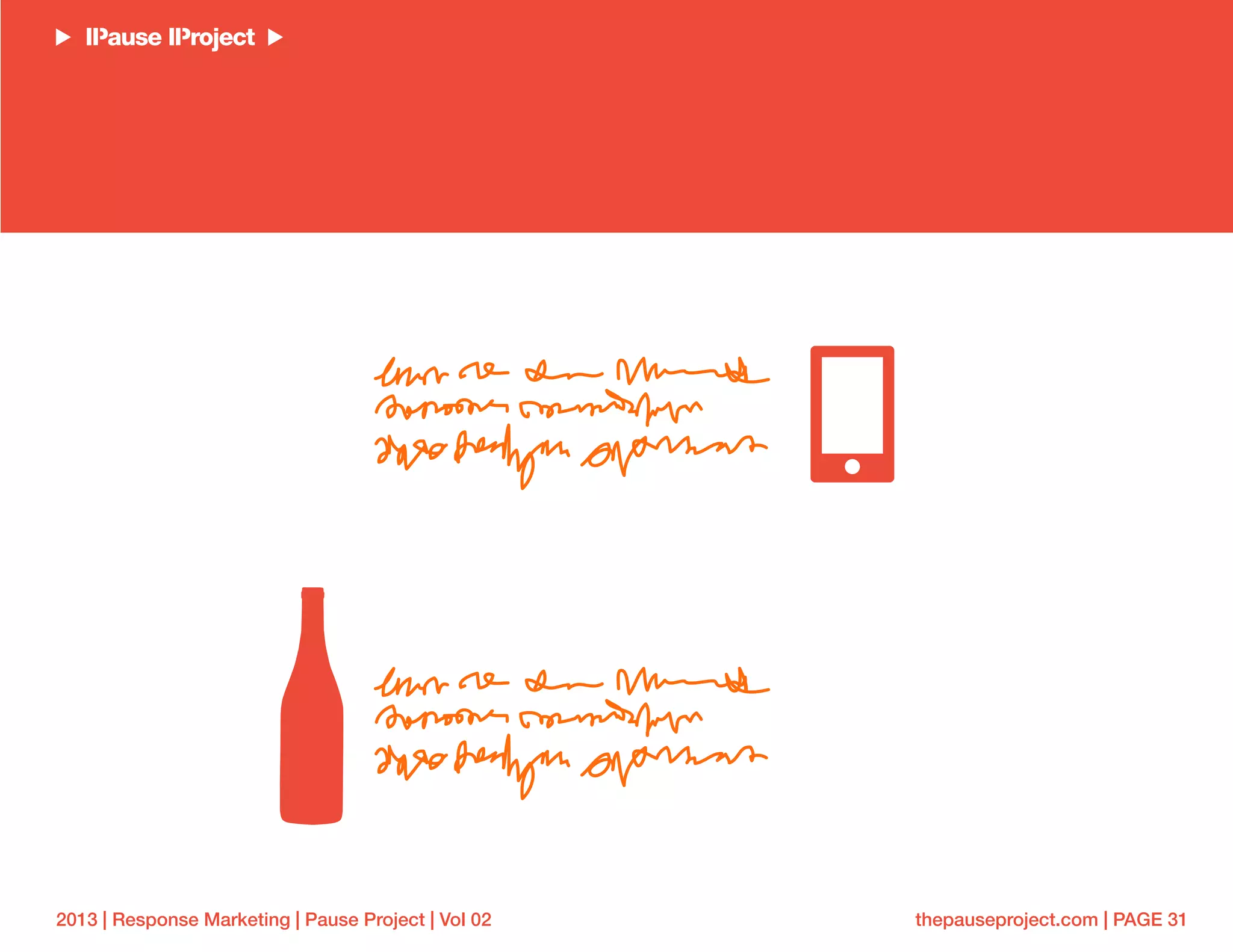 thepauseproject.com | PAGE 312013 | Response Marketing | Pause Project | Vol 02
 