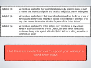Hint:These are excellent articles to support your writing in a
world order essays
 