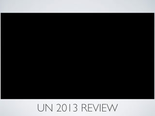 UN 2013 REVIEW
 