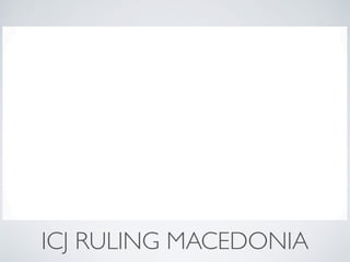 ICJ RULING MACEDONIA
 