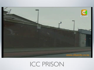 ICC PRISON
 