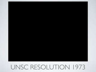 UNSC RESOLUTION 1973
 