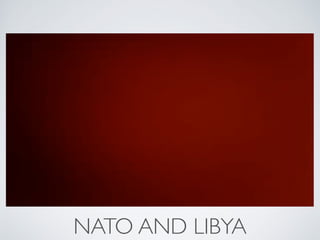 NATO AND LIBYA
 