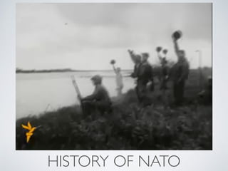 HISTORY OF NATO
 