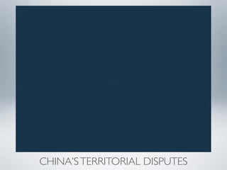 CHINA’STERRITORIAL DISPUTES
 