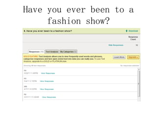 Have you ever been to a fashion show? 