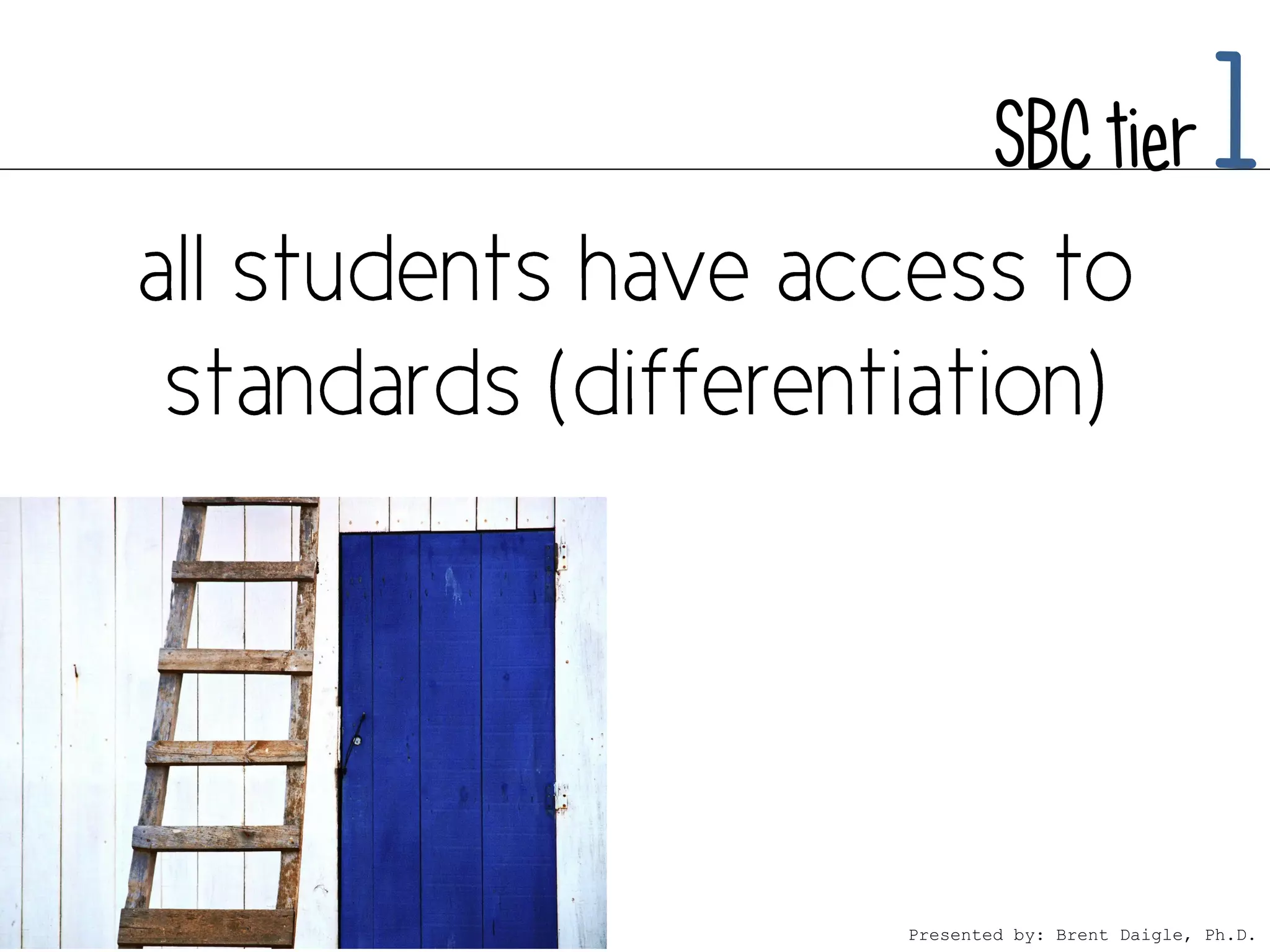 SBC tier            1



Presented by: Brent Daigle, Ph.D.
 