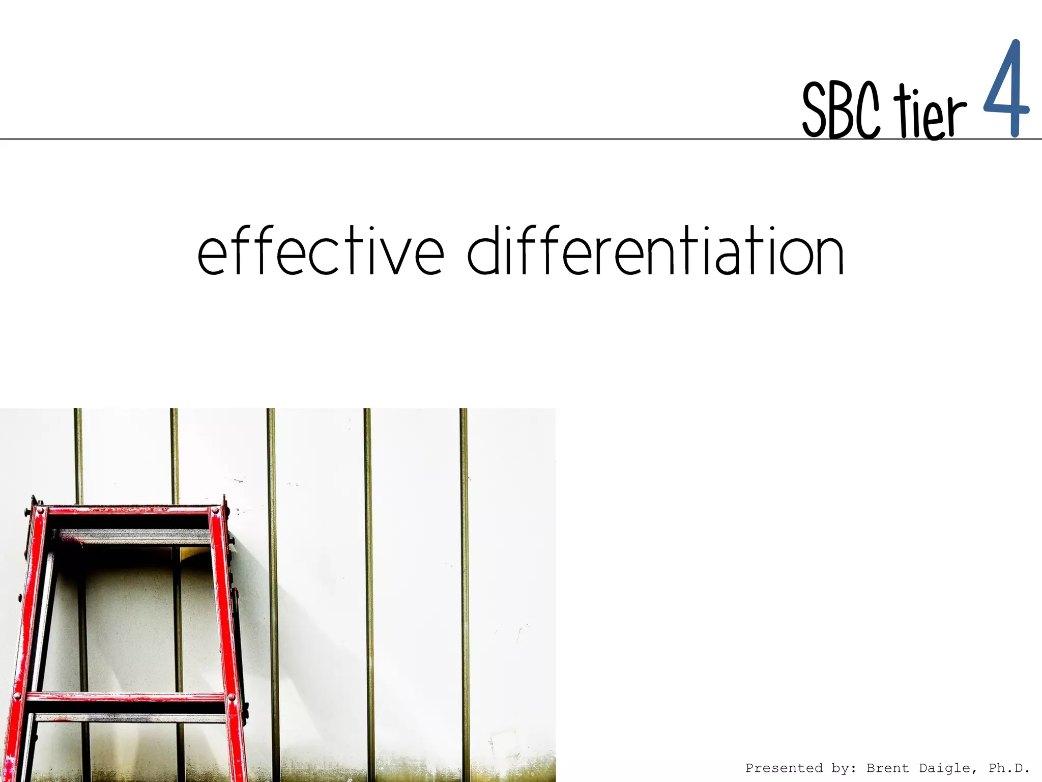 SBC tier             4



Presented by: Brent Daigle, Ph.D.
 