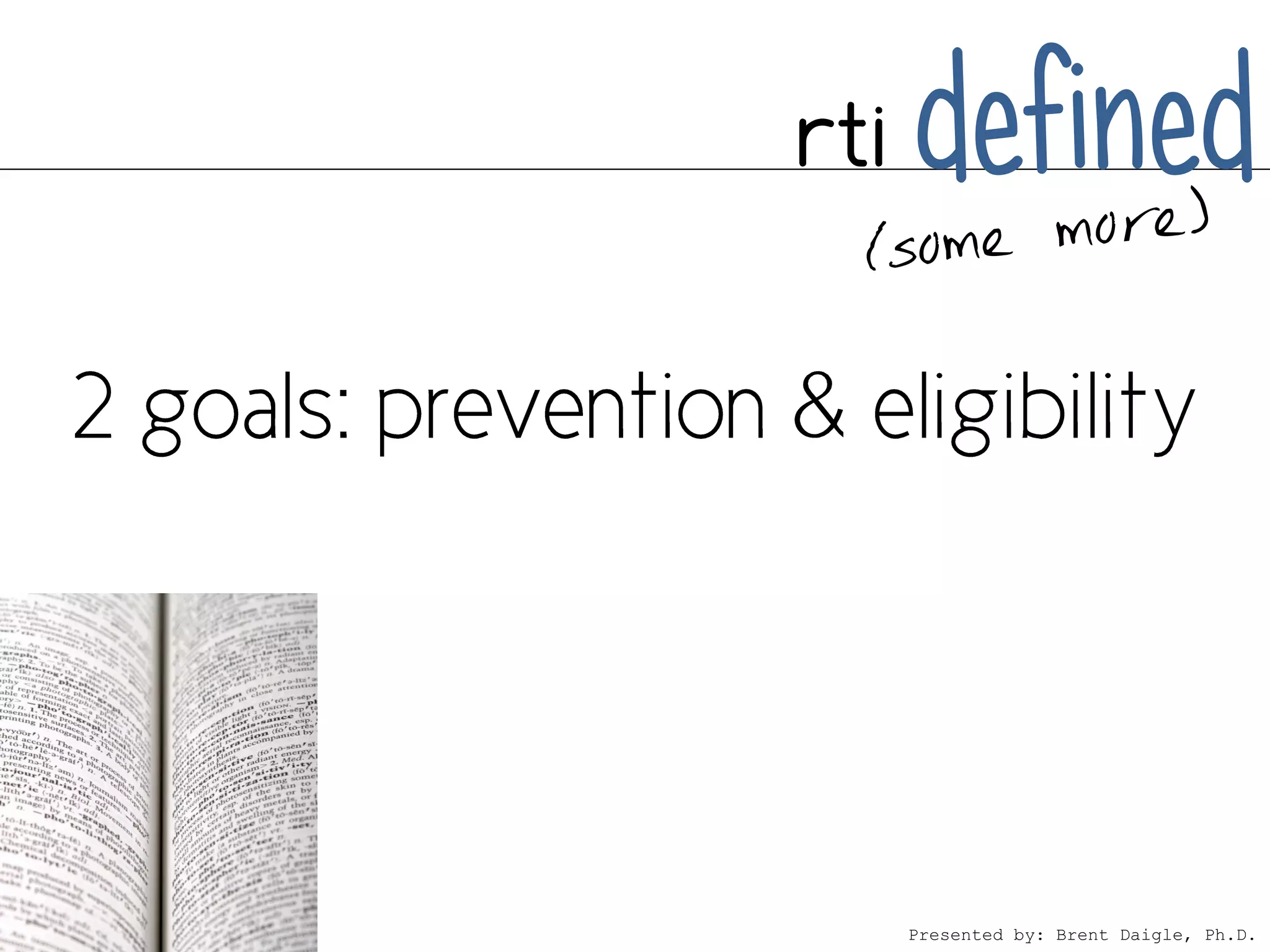 rti   defined



      Presented by: Brent Daigle, Ph.D.
 