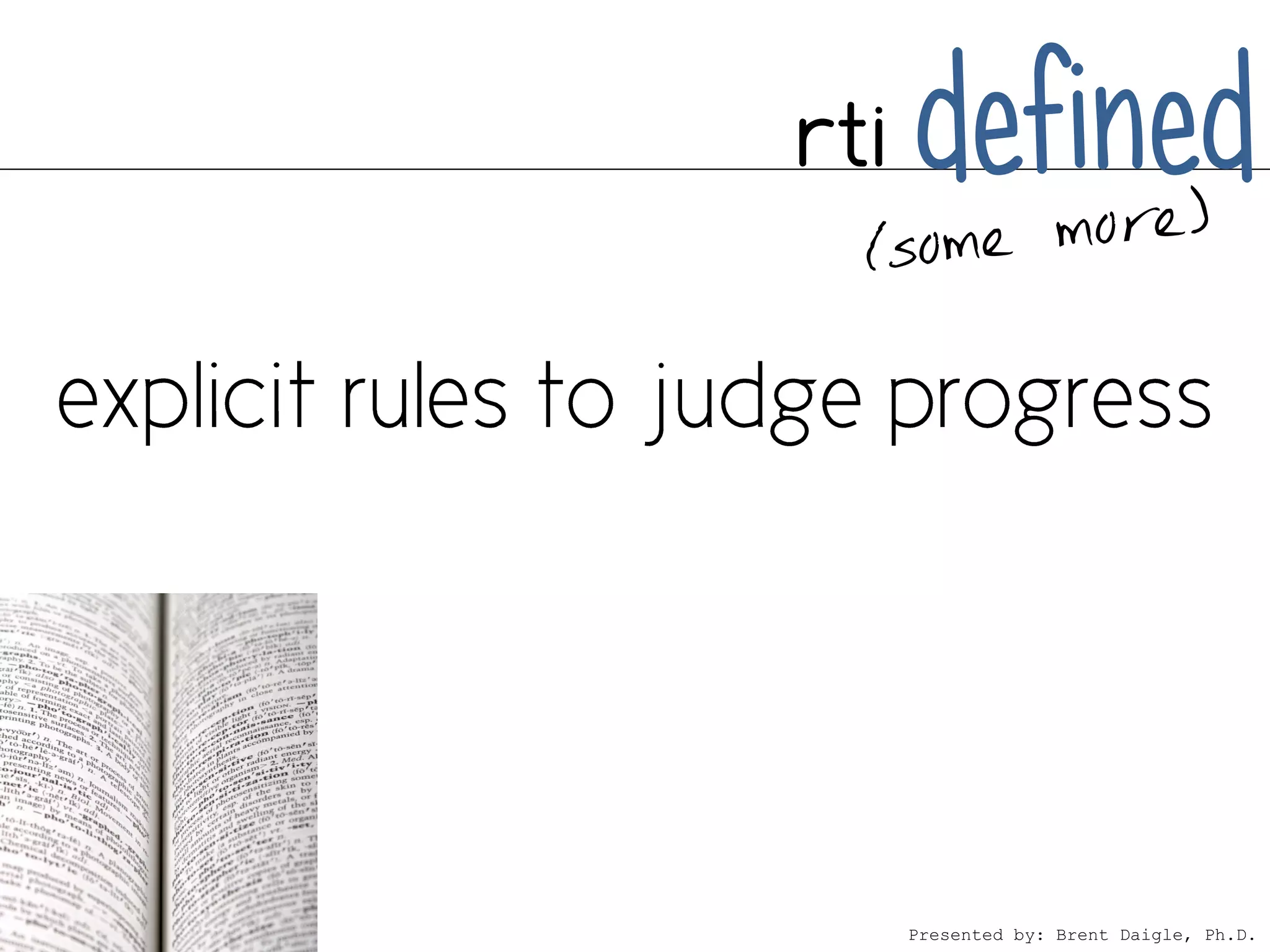 rti   defined



      Presented by: Brent Daigle, Ph.D.
 
