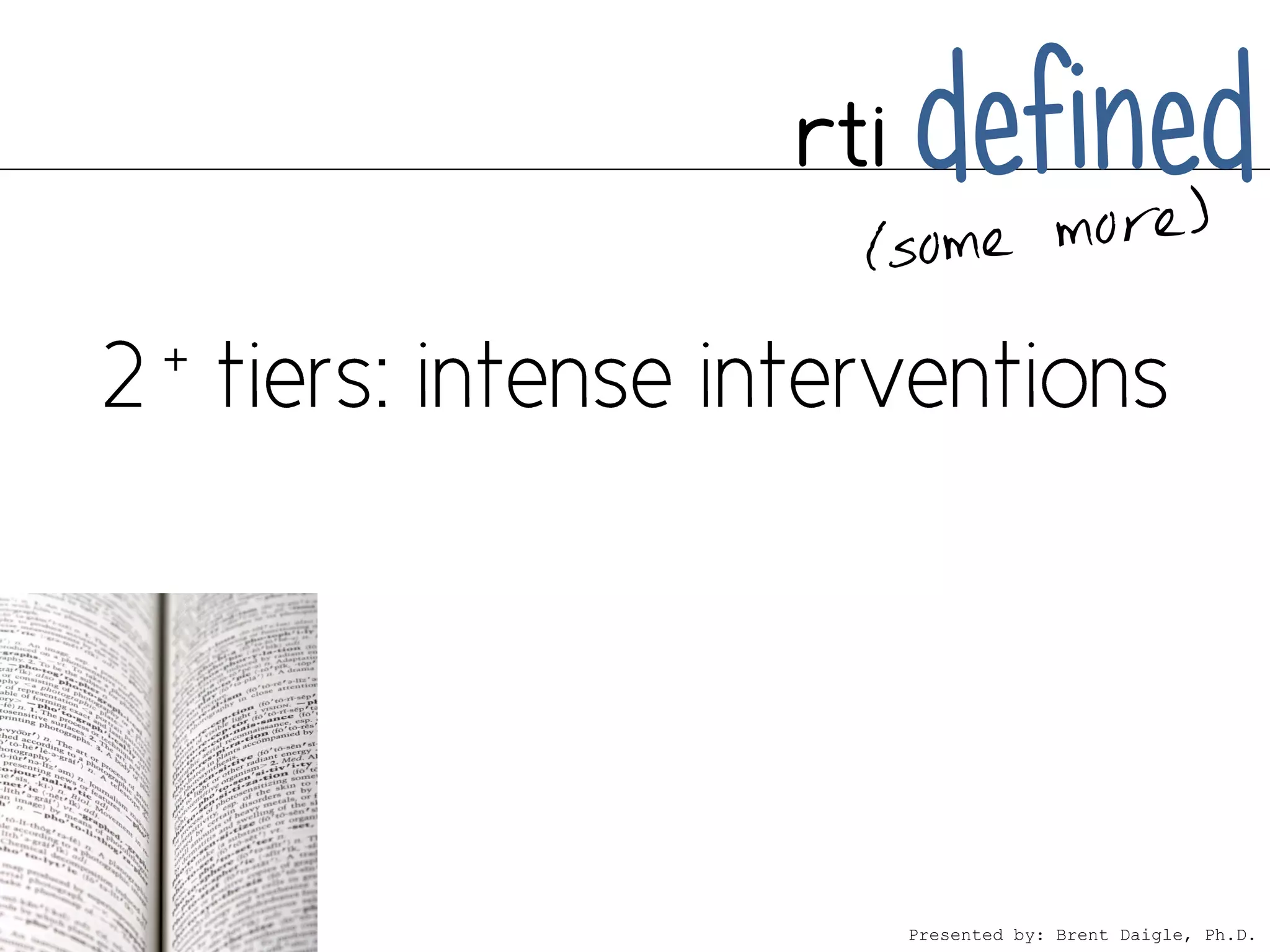 rti   defined



      Presented by: Brent Daigle, Ph.D.
 