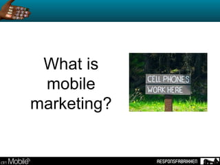 What is mobile marketing? 