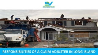 RESPONSIBILITIES OF A CLAIM ADJUSTER IN LONG ISLAND
 