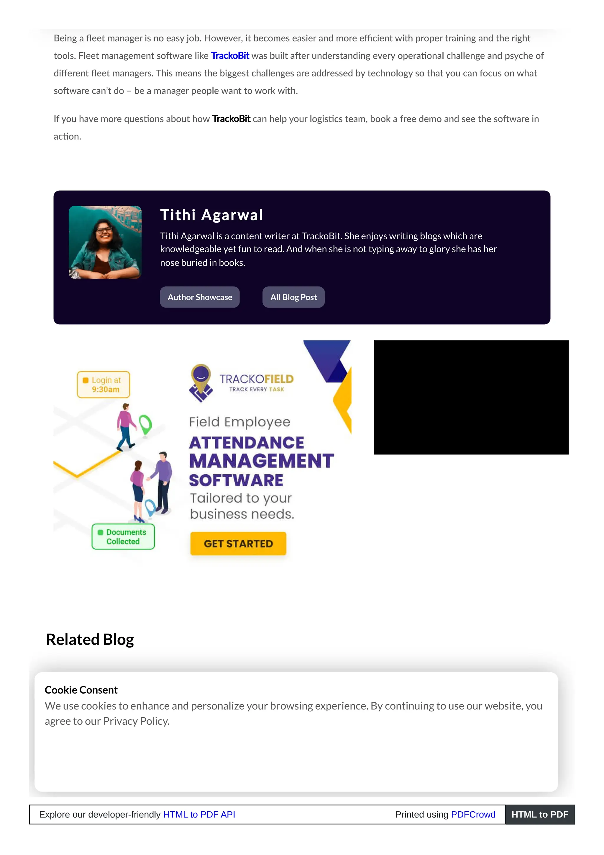 Being a fleet manager is no easy job. However, it becomes easier and more efficient with proper training and the right
tools. Fleet management software like TrackoBit was built after understanding every operational challenge and psyche of
different fleet managers. This means the biggest challenges are addressed by technology so that you can focus on what
software can’t do – be a manager people want to work with.
If you have more questions about how TrackoBit can help your logistics team, book a free demo and see the software in
action.
Tithi Agarwal
Tithi Agarwal is a content writer at TrackoBit. She enjoys writing blogs which are
knowledgeable yet fun to read. And when she is not typing away to glory she has her
nose buried in books.
Author Showcase All Blog Post
Related Blog
Cookie Consent
We use cookies to enhance and personalize your browsing experience. By continuing to use our website, you
agree to our Privacy Policy.
Explore our developer-friendly HTML to PDF API Printed using PDFCrowd HTML to PDF
 