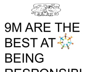 9M ARE THE
BEST AT
BEING
 