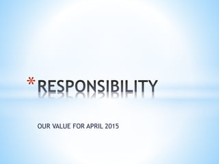 OUR VALUE FOR APRIL 2015
*
 