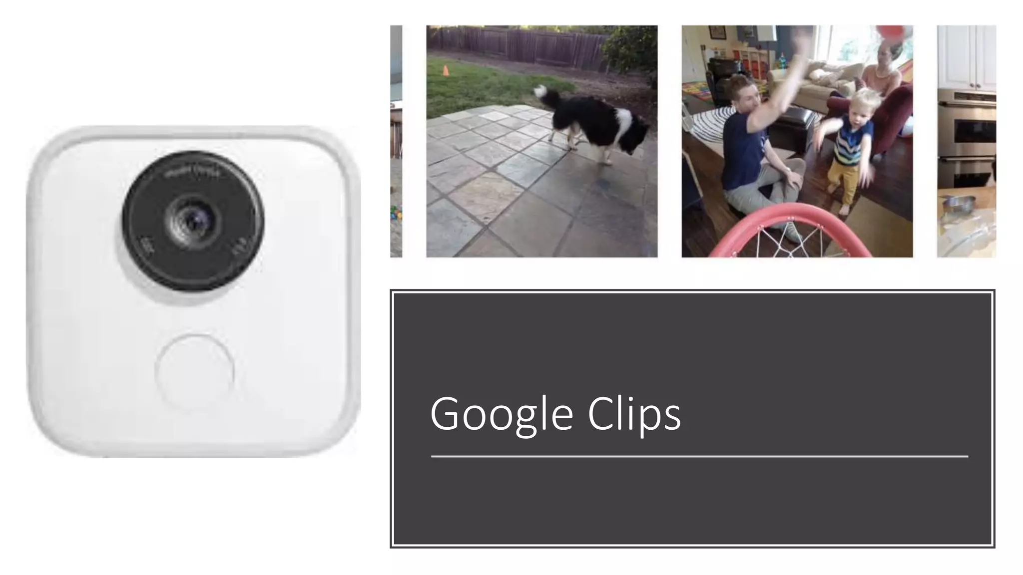 Google Clips
 