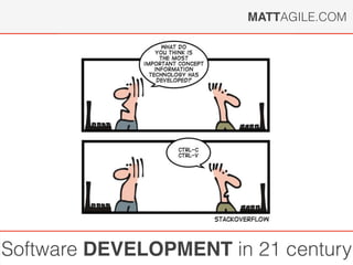 MATTAGILE.COM
Software DEVELOPMENT in 21 century
 
