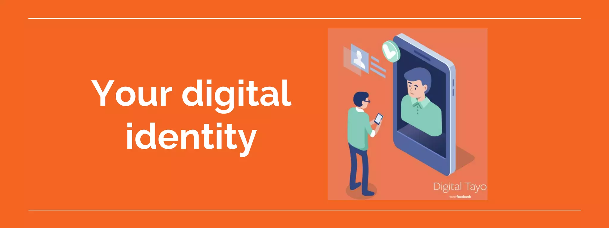 Your digital
identity
 