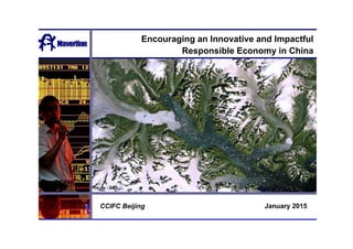 January 2015CCIFC Beijing
Encouraging an Innovative and Impactful
Responsible Economy in China
Photo : ESA
 