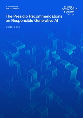 The Presidio Recommendations
on Responsible Generative AI
J U N E 2 0 2 3
In collaboration
with AI Commons
 