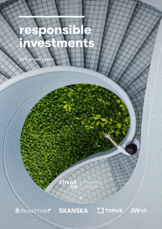 responsible
investments
ESG in real estate
 