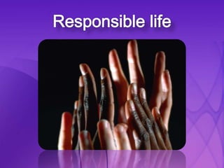Responsible life