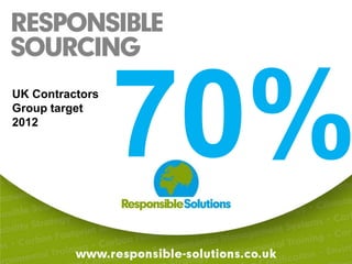 70%UK Contractors Group target 2012