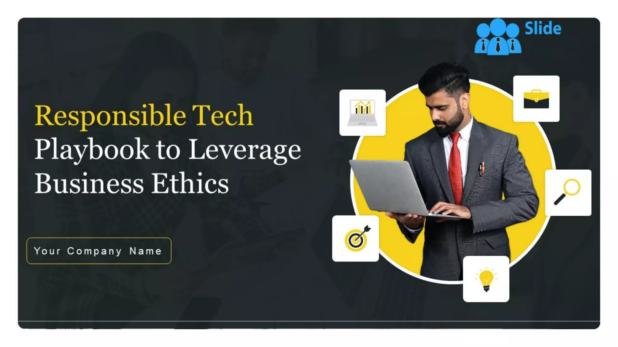 Responsible Tech Playbook To Leverage Business Ethics Powerpoint Presentation Slides