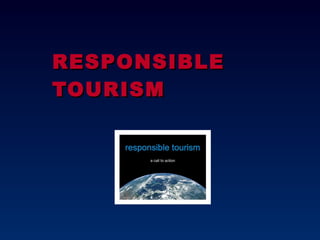 RESPONSIBLE TOURISM 