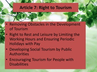 Article 7: Right to Tourism<br />Removing Obstacles in the Development of Tourism<br />Right to Rest and Leisure by Limiti...