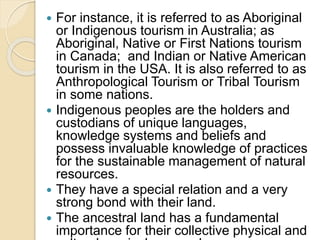 Responsible tourism and indigenous tourism By Kalyan S Patil | PPTX