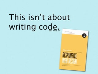 This isn’t about writing code.
               But this is ›
 