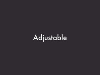 Adjustable
 