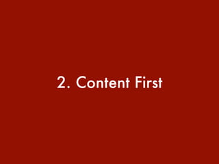 2. Content First
 
