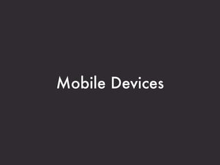 Mobile Devices
 