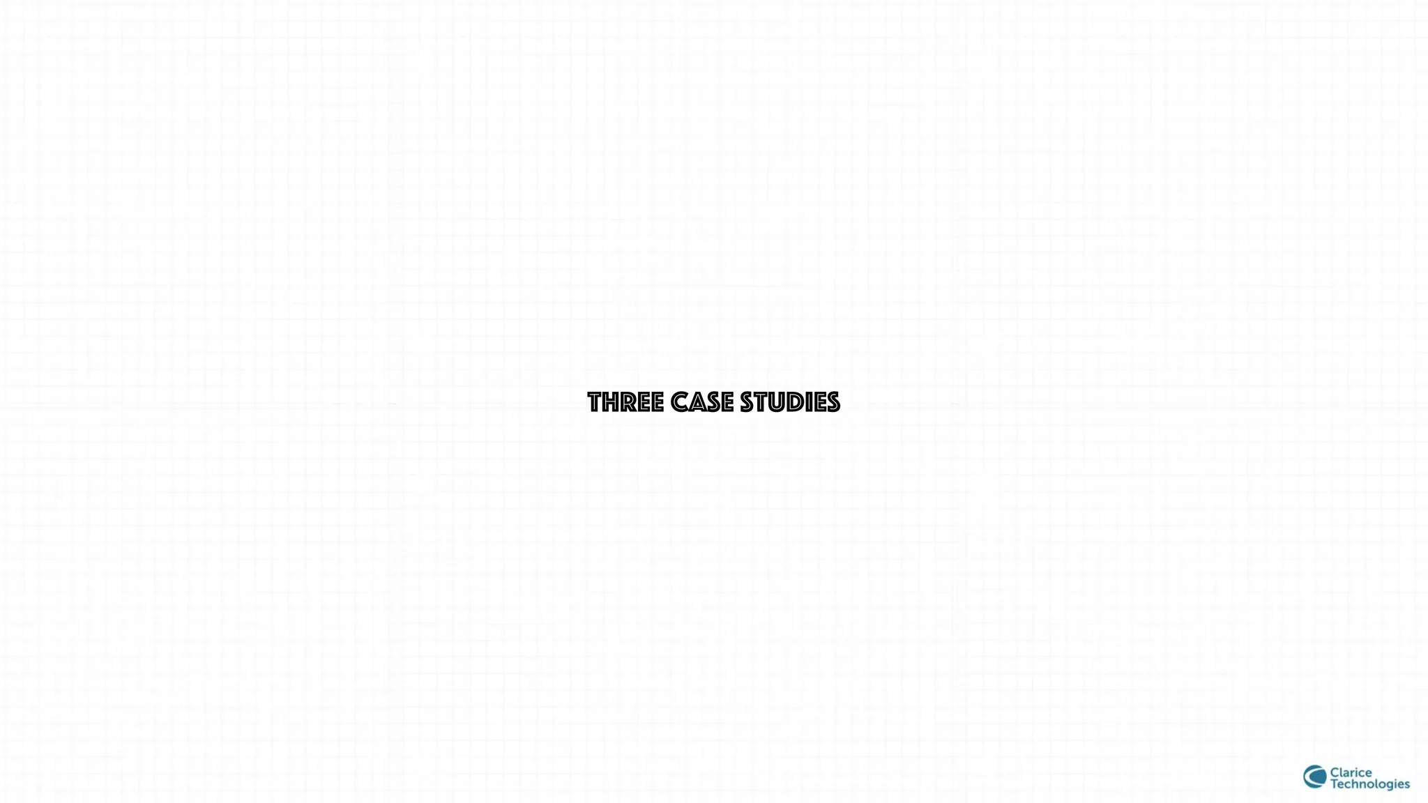 three case studies
 