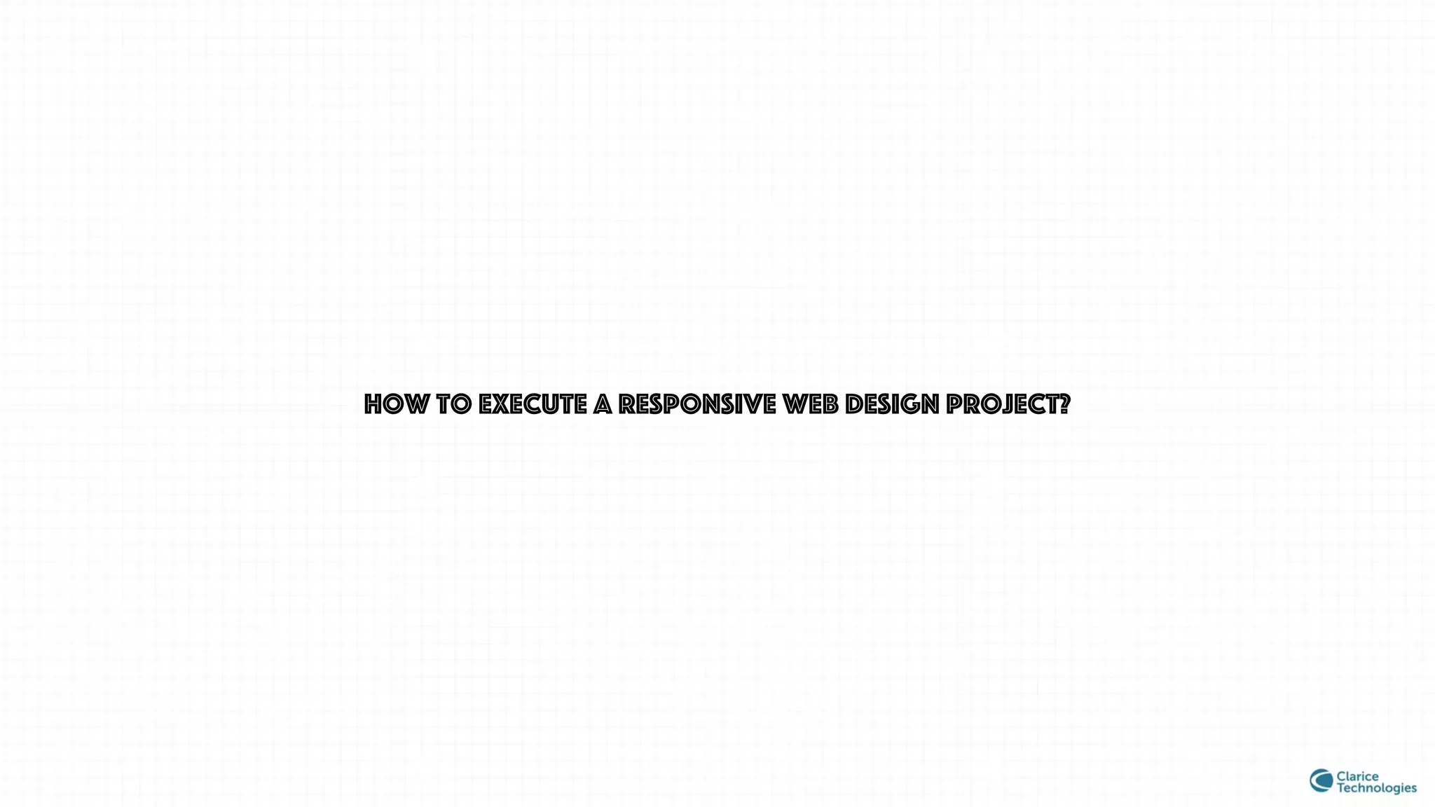 How to execute a Responsive web design project?
 