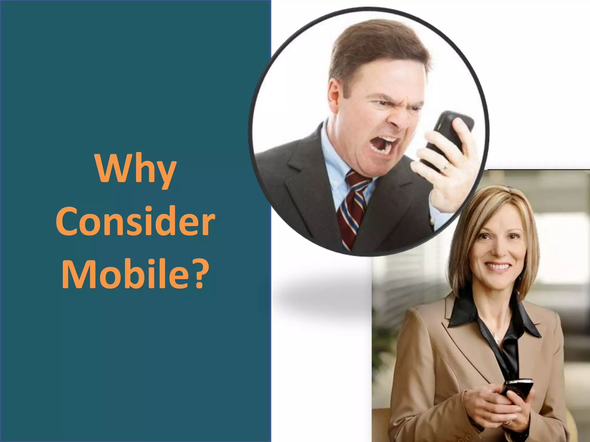 Why
Consider
Mobile?

 