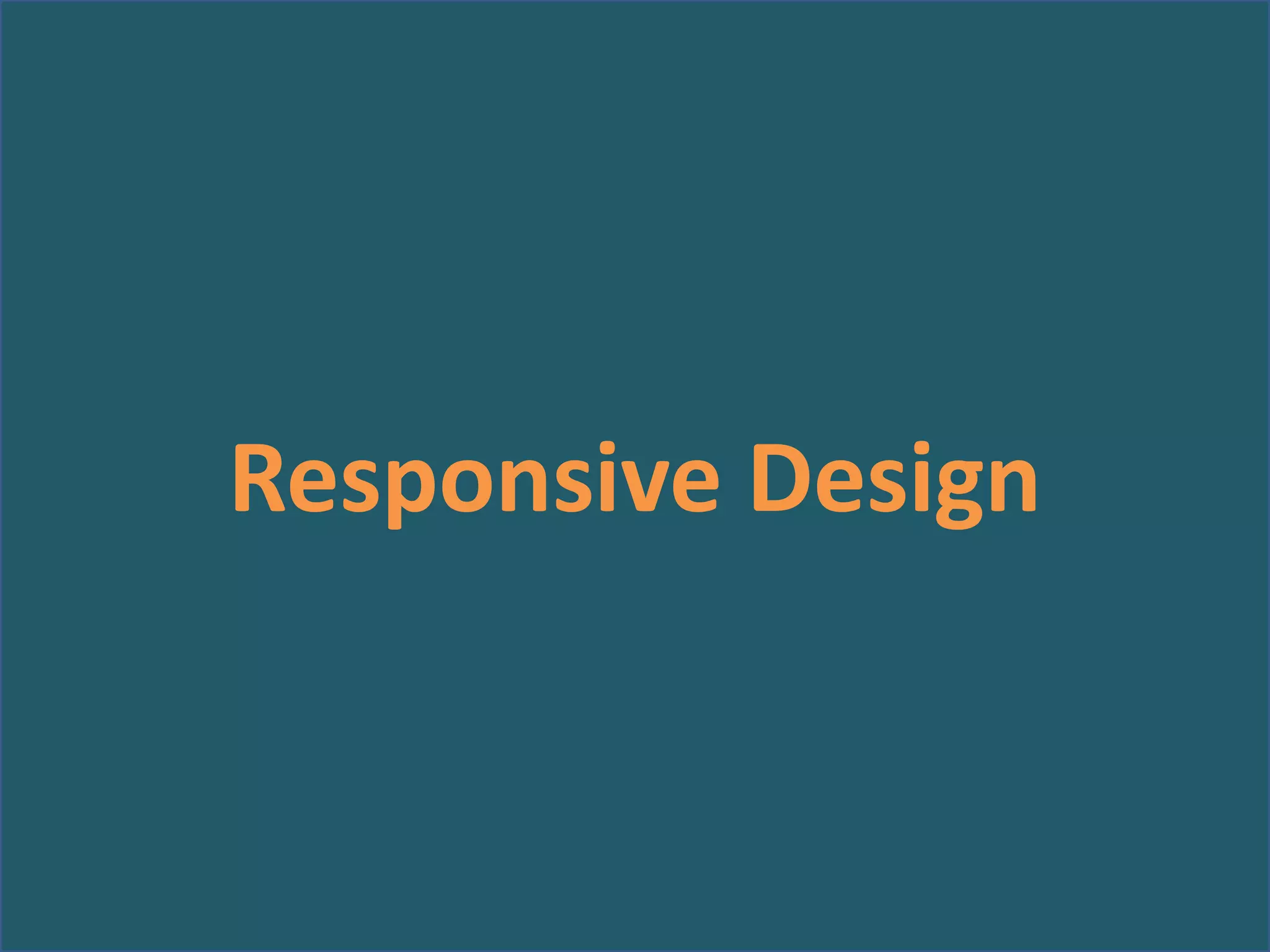 Responsive Design

 